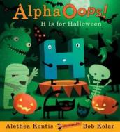 Alphaoops: H Is for Halloween di Alethea Kontis edito da Candlewick Press (MA)