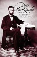 Dear Mr. Lincoln edito da Southern Illinois University Press