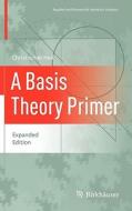 A Basis Theory Primer di Christopher Heil edito da Springer Basel AG