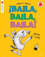 ¡baila, Baila, Baila! di Ethan Long edito da HOLIDAY HOUSE INC