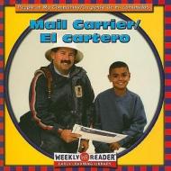 Mail Carrier/El Cartero di JoAnn Early Macken edito da Weekly Reader Early Learning Library