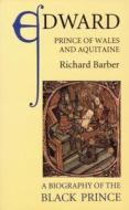 Edward, Prince of Wales and Aquitaine di Richard Barber edito da Boydell & Brewer Ltd