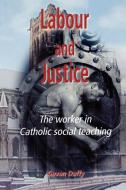 Labour and Justice di Gavan Duffy edito da Gracewing Publishing