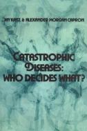 Catastrophic Diseases di Jay Katz edito da Routledge