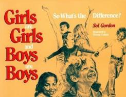 Girls Are Girls, and Boys Are Boys di Sol Gordon edito da PROMETHEUS BOOKS