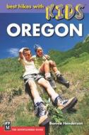Best Hikes with Kids Oregon di Bonnie Henderson edito da Mountaineers Books