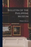 Bulletin of the Philippine Museum edito da LIGHTNING SOURCE INC