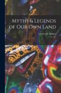 Myths & Legends of our own Land: 1 di Charles M. Skinner edito da LEGARE STREET PR