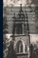 The Whole Works Of The Late Rev. James Hervey, A. M., Rector Of Weston-favel, In Northamptonshire; Volume 5 di James Hervey edito da LEGARE STREET PR