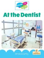At the Dentist di Christina Earley edito da CRABTREE ROOTS