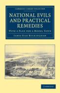 National Evils and Practical Remedies di James Silk Buckingham edito da Cambridge University Press