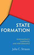 State Formation in China and Taiwan: Bureaucracy, Campaign, and Performance di Julia C. Strauss edito da CAMBRIDGE