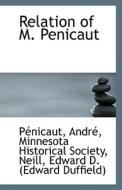 Relation Of M. Penicaut di Penicaut Andre edito da Bibliolife