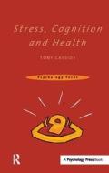 Stress, Cognition And Health di Tony Cassidy edito da Taylor & Francis Ltd