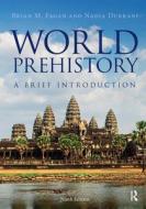 World Prehistory di Brian M. (University of California Fagan, Nadia Durrani edito da Taylor & Francis Ltd