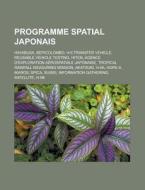 Programme Spatial Japonais: Hayabusa, H- di Livres Groupe edito da Books LLC, Wiki Series