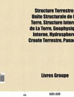 Structure Terrestre: Unit Structurale D di Livres Groupe edito da Books LLC, Wiki Series