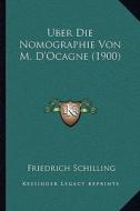 Uber Die Nomographie Von M. D'Ocagne (1900) di Friedrich Schilling edito da Kessinger Publishing