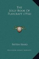 The Jolly Book of Playcraft (1916) di Patten Beard edito da Kessinger Publishing
