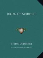 Julian of Norwich di Evelyn Underhill edito da Kessinger Publishing