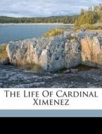 The Life Of Cardinal Ximenez edito da Nabu Press