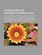 Lanzadores de República Dominicana di Fuente Wikipedia edito da Books LLC, Reference Series