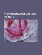 The Pharmacist Volume 19, No. 9 di U S Government, Anonymous edito da Rarebooksclub.com