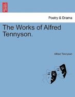 The Works of Alfred Tennyson. Part II. di Alfred Tennyson edito da British Library, Historical Print Editions