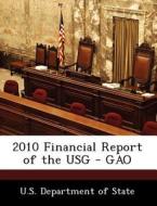 2010 Financial Report Of The Usg - Gao edito da Bibliogov
