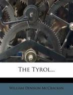 The Tyrol... di William Denison McCrackan edito da Nabu Press