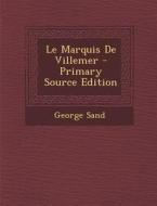 Le Marquis de Villemer di George Sand edito da Nabu Press