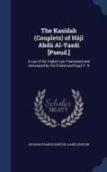 The Kasidah (couplets) Of Haji Abdu Al-yazdi [pseud.] di Richard Francis Burton, Lady Isabel Burton edito da Sagwan Press