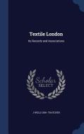 Textile London di J Wells 1856- Thatcher edito da Sagwan Press