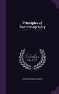 Principles Of Radiotelegraphy di Cyril Methodius Jansky edito da Palala Press