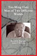 Tsu-Ming Han di James F. Shefchik, Russell M. Magnaghi edito da Lulu.com