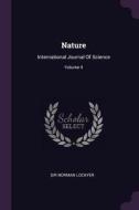 Nature: International Journal of Science; Volume 4 di Sir Norman Lockyer edito da CHIZINE PUBN