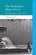 The Midcentury Minor Novel di Michael Kalisch edito da Edinburgh University Press