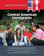 Immigration to North America: Central American Immigrants di Luis Martinez edito da MASON CREST PUBL
