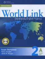 World Link 2: Combo Split A With Student Cd-rom di Susan Stempleski, James Morgan, Nancy Douglas edito da Cengage Learning, Inc