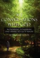My Conversations With God di Henry A. Buchanan edito da AuthorHouse