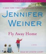 Fly Away Home di Jennifer Weiner edito da Simon & Schuster Audio