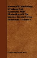 Manual Of Conchology; Structural And Systematic. With Illustrations Of The Species. Second Series di George Washington Tryon edito da Ford. Press