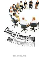 Clinical Counseling and Psychotherapy di Bob H. Frey Ph. D. Psy D. edito da AUTHORHOUSE