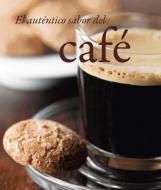 El Autentico Sabor del Cafe di Parragon edito da PARRAGON