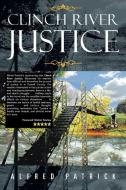 Clinch River Justice di Alfred Patrick edito da Xlibris