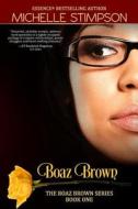 Boaz Brown di Michelle Stimpson edito da Createspace