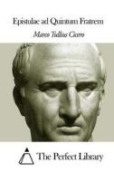 Epistulae Ad Quintum Fratrem di Marco Tullius Cicero edito da Createspace