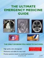 The Ultimate Emergency Medicine Guide: The Only Em Book You Will Ever Need di Dr Sajid Khan MD edito da Createspace