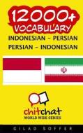 12000+ Indonesian - Persian Persian - Indonesian Vocabulary di Gilad Soffer edito da Createspace