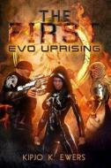 The First Evo: Uprising di Kipjo Kenyatta Ewers edito da Createspace